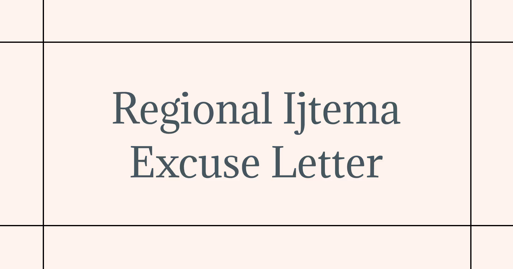 Image banner for Regional Ijtema Excuse Letter
